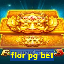 flor pg bet